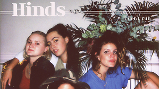 HINDS I Don't Run review: 'unrestrained, audacious, righteous girl power'